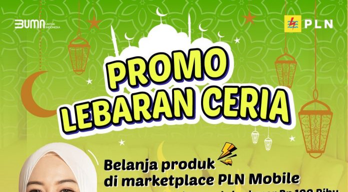 Nikmati Diskon Tambah Daya Lewat Promo Lebaran Ceria, Hanya dengan Belanja 100 Ribu di Marketplace PLN Mobile