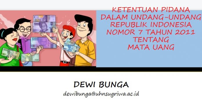 Hubungan Rupiah dengan Hukum Pidana, Bunga Paparkan Undang-Undang Nomor 7 Tahun 2011