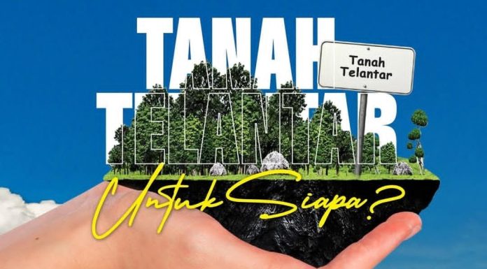 ATR/BPN: Tanah Telantar Dikelola Negara untuk Kemakmuran Rakyat