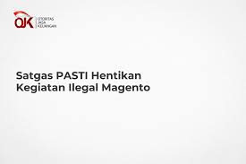 SATGAS PASTI HENTIKAN KEGIATAN ILEGAL MAGENTO