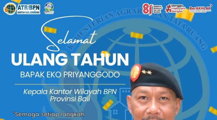 KANTOR PERTANAHAN KABUPATEN JEMBRANA UCAPKAN SELAMAT ULANG TAHUN KEPADA KEPALA KANTOR WILAYAH BPN PROVINSI BALI